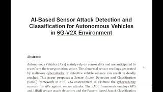 AI Based Sensor Attack Detection and Classification for Autonomous Vehicles in 6G V2X Environment [upl. by Gerdi284]