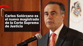 Posesión de Carlos Solórzano como magistrado de la Corte Suprema de Justicia  El Espectador [upl. by Yedoc49]