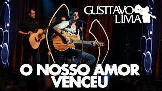 Gusttavo Lima  O Nosso Amor Venceu  DVD Inventor dos AmoresClipe Oficial [upl. by Bank]