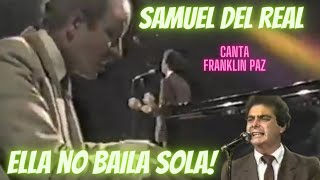 SAMUEL DEL REAL  ELLA NO BAILA SOLA [upl. by Lardner70]