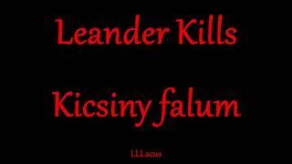 Leander Kills  Kicsiny falum  Zeneszöveggel [upl. by Massey]