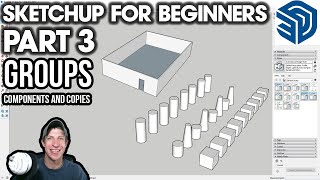 Getting Started with SketchUp in 2021 Part 3  GROUPS COMPONENTS and COPIES [upl. by Eemyaj]