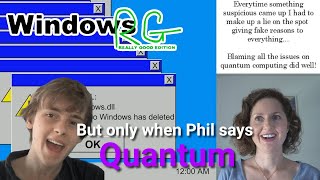 Windows RG video but only when Philip says Quantum [upl. by Ytinav]