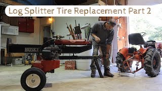 Huskee Log Splitter Tire Replacement Upgrade Part 2 [upl. by Bumgardner]