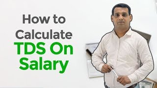 How to Calculate TDS on Salary  Step by Step TDS Calculation Guide [upl. by Janicki271]