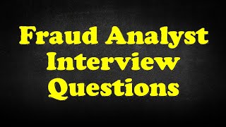 Fraud Analyst Interview Questions [upl. by Norrab]