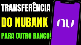 COMO FAZER TRANSFERÊNCIA TED DO NUBANK PARA OUTRO BANCO [upl. by Yellek281]