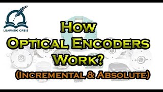 How Optical Encoders Work  Incremental and Absolute [upl. by Pappano445]