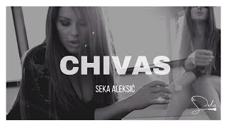 SEKA ALEKSIC  CHIVAS OFFICIAL VIDEO [upl. by Brandea]