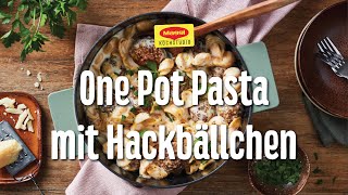 One Pot Pasta mit Hackbällchen [upl. by Jonathan]