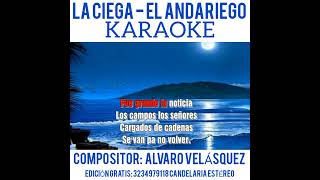 LA CIEGA KARAOKE  EL ANDARIEGO [upl. by Ellenor]