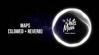 Maroon 5  Maps  Slowed  Reverb  2024 [upl. by Braden]