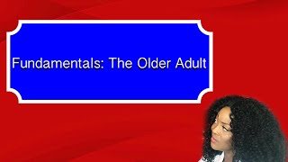 Fundamentals The Older Adult [upl. by Klarrisa610]