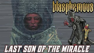 Blasphemous  FINAL BOSS Last Son of the Miracle No Damage  Sword Only [upl. by Brownson]