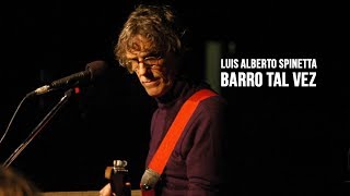 Luis Alberto Spinetta  Barro Tal Vez Letra [upl. by Orecic]