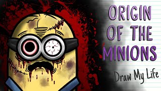 THE ORIGIN OF THE MINIONS  Draw My Life [upl. by Oderfla61]