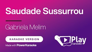 Gabriela Melim  Saudade Sussurrou  Karaoke 🎤 PlayKaraoke Instrumental [upl. by Iadrahs]