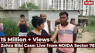 Zohra Bibi case Live from NOIDA Sector 78 [upl. by Zurkow]