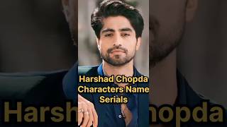 Harshad Chopda Serials harshadchopda harshadchopra yehrishtakyakehlatahai kdmhmd yrkkh [upl. by Leonardi]