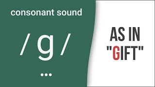 Consonant Sound  g  as in quotgiftquot – American English Pronunciation [upl. by Diba]