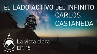 El lado activo del infinito★Ep15  La vista clara  Carlos Castaneda  Voz⚡Chavenato [upl. by Solorac]