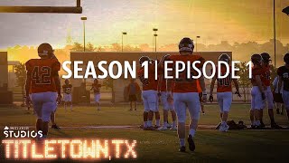 Titletown TX Season 1 Episode 1 The Aledo Way [upl. by Anua982]