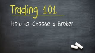 Trading 101 How to Choose a Broker [upl. by Toscano]