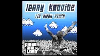 Lenny Kravitz  Fly Away PINEO amp LOEB Remix [upl. by Maidel]