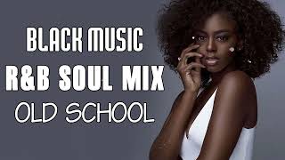 Old School RampB SOUL MIX  BEST 70S 80S 90S RampB Soul Mix  Black Music [upl. by Aitra]