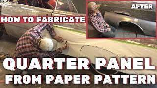 Fabricating a Quarter Panel from Scratch using a Paper Pattern  Step by Step [upl. by Ripp991]