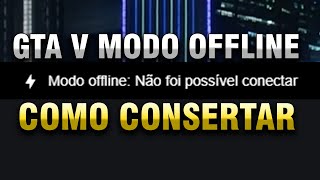 GTA V Modo Offline Como Consertar  GTA Online [upl. by Sausa]