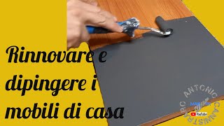 Come rinnovare e dipingere i mobili di casa [upl. by Bose]