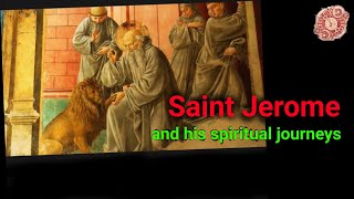 Saint Jerome and his spiritual journeys [upl. by Restivo554]