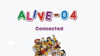 AliveO 4  Connected [upl. by Alaunnoif]