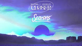 Seazons x Houselife  Closer [upl. by Joey956]