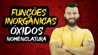 FUNÇÕES INORGÂNICAS  ÓXIDOS  NOMENCLATURA [upl. by Hsirrap]