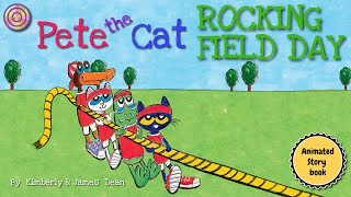 Pete the Cat Rocking Field Day  Animated Book  Read aloud [upl. by Irollam539]