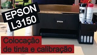 Colocação de tinta e calibração da impressora Epson L3150 [upl. by Rochkind]