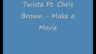 Twista Ft Chris Brown  Make a Movie Lyrics [upl. by Ivon]