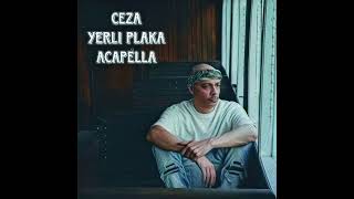 Ceza Yerli Plaka Vokal Acapella [upl. by Chase]