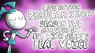 Live Action Regular Show Season 2 Announcement But With Jennys Real Voice [upl. by Oniram824]