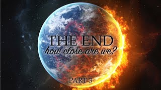 “THE END How Close Are We” Part 3  Pastor Raymond Woodward [upl. by Dlarej]