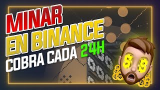 ⛏️ Cómo MINAR en BINANCE 🟨 PAGOS cada 24 HORAS [upl. by Erina]