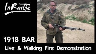 1918 BAR  Live amp Walking Fire Demonstration [upl. by Agn]