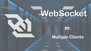 WebSockets Tutorial 8 Multiple Clients [upl. by Nytnerb]