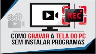 Como GRAVAR a TELA do PC Sem Instalar Programas GRÁTIS [upl. by Jolene]