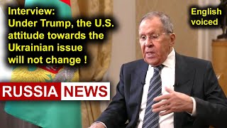 Under Trump the US attitude towards the Ukrainian issue will not change Lavrov [upl. by Otilegna]