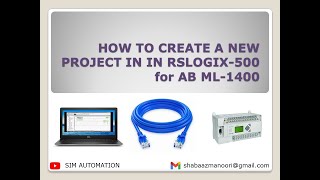 01 HOW TO CREATE A NEW PROJECT IN IN RSLOGIX 500 for AB ML 1400 tutorial SIMAUTOMATIONTUTORIAL [upl. by Hsatan]