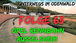 Opel Rennbahn Rüsselsheim  FOLGE 65 Unterwegs im Odenwald  die PÜFFCHENS [upl. by Neuburger]