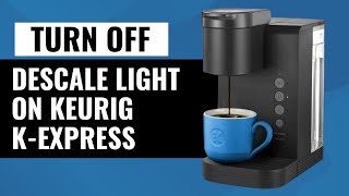 How to Easily Turn Off Descale Light on Keurig KExpress Essentials  Simple StepbyStep Guide [upl. by Etnecniv309]